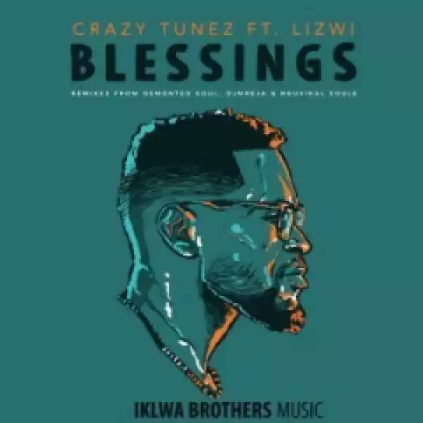 Crazy Tunez - Blessings (Original Mix) Ft. Lizwi